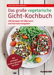 Das gro&szlig;e vegetarische Gicht-Kochbuch