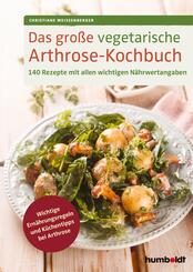 Das gro&szlig;e vegetarische Arthrose-Kochbuch