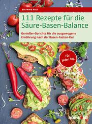 111 Rezepte f&uuml;r die S&auml;ure-Basen-Balance