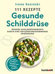 111 Rezepte - Gesunde Schilddr&uuml;se