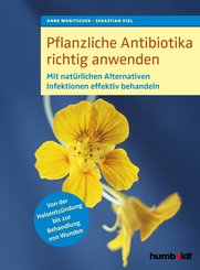 Pflanzliche Antibiotika richtig anwenden (eBook, PDF)
