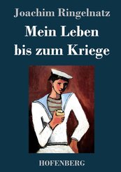 Mein Leben bis zum Kriege