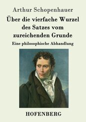 &Uuml;ber die vierfache Wurzel des Satzes vom zureichenden Grunde