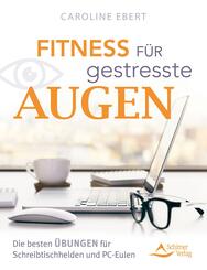 Fitness f&uuml;r gestresste Augen