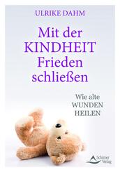 Mit der Kindheit Frieden schlie&szlig;en