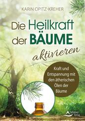Die Heilkraft der B&auml;ume aktivieren