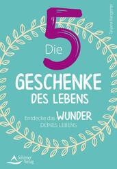 Die 5 Geschenke des Lebens