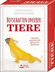 Botschaften unserer Tiere - Liebevolle Impulse f&uuml;r die Mensch-Tier-Beziehung