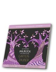 Der kreative Malblock f&uuml;r Erwachsene - Gartenzauber, m. Audio-CD