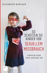 So sch&uuml;tzen Sie Kinder vor sexuellem Missbrauch
