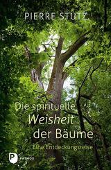 Die spirituelle Weisheit der B&auml;ume