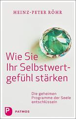Wie Sie Ihr Selbstwertgef&uuml;hl st&auml;rken
