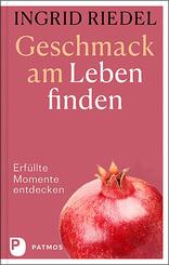 Geschmack am Leben finden