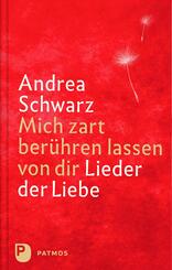 Mich zart ber&uuml;hren lassen von dir
