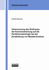 Untersuchung des Einflusses der Kammerströmung auf die Partikelmorphologie bei der Zerstäubung von Metallschmelzen