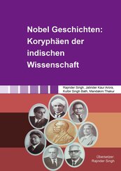 Nobel Geschichten: Koryph&auml;en der indischen Wissenschaft