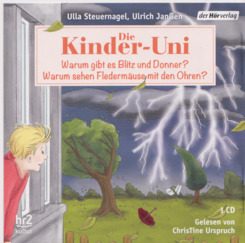Die Kinder-Uni - Warum gibt es Blitz und Donner? Warum sehen Fledermäuse mit den Ohren?