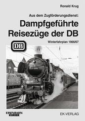 Aus dem Zugf&ouml;rderungsdienst: Dampfgef&uuml;hrte Reisez&uuml;ge