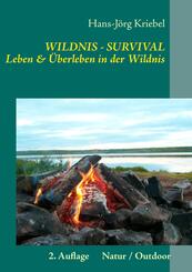 Wildnis - Survival - Leben und &Uuml;berleben in der Wildnis