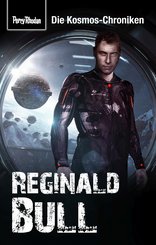 PERRY RHODAN-Kosmos-Chroniken: Reginald Bull (eBook, ePUB)