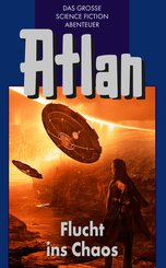 Atlan 20: Flucht ins Chaos (Blauband) (eBook, ePUB)