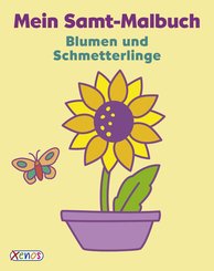 Mein Samt-Malbuch: Blumen und Schmetterlinge