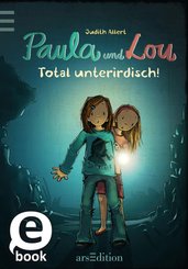 Paula und Lou - Total unterirdisch! (eBook, ePUB)
