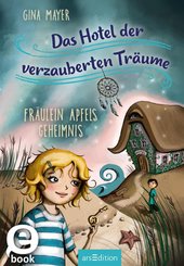 Das Hotel der verzauberten Träume - Fräulein Apfels Geheimnis (eBook, ePUB)