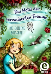 Das Hotel der verzauberten Träume - Die goldene Botschaft (eBook, ePUB)