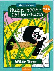 Mein dickes Malen-nach-Zahlen-Buch - Wilde Tiere