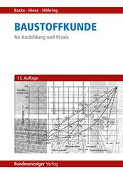 Baustoffkunde f&uuml;r Ausbildung und Praxis