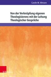 Von der Verkn&uuml;pfung eigenen Theologisierens mit der Leitung Theologischer Gespr&auml;che