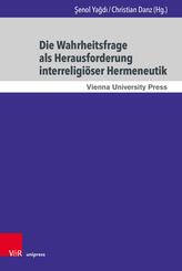 Die Wahrheitsfrage als Herausforderung interreligi&ouml;ser Hermeneutik