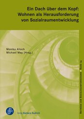 Ein Dach über dem Kopf: Wohnen als Herausforderung von Sozialraumentwicklung