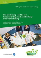 Kita-Entwicklung - Ans&auml;tze und Konzepte f&uuml;r Organisationsentwicklung in der fr&uuml;hen Bildung