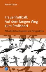 Frauenfu&szlig;ball: Auf dem langen Weg zum Profisport