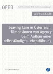 Leaving Care in &Ouml;sterreich: Dimensionen von Agency beim Aufbau einer selbstst&auml;ndigen Lebensf&uuml;hrung