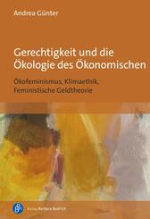 Gerechtigkeit und die &Ouml;kologie des &Ouml;konomischen