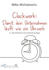 Clockwork: Damit dein Unternehmen l&auml;uft wie ein Uhrwerk
