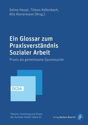 Ein Glossar zum Praxisverst&auml;ndnis Sozialer Arbeit