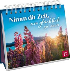Nimm dir Zeit, um gl&uuml;cklich zu sein