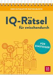 Der ultimative R&auml;tselblock - IQ-R&auml;tsel f&uuml;r zwischendurch