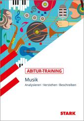 STARK Musik - Abitur-Training - Analysieren, Verstehen, Beschreiben
