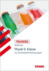 STARK Physik 9. Klasse - Training Realschule - Grundwissen, Aufgaben und L&ouml;sungen