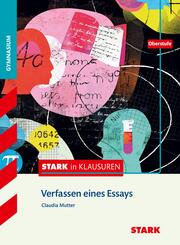 STARK Deutsch Oberstufe - STARK in Klausuren - Verfassen eines Essays