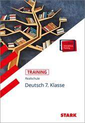 STARK Deutsch 7. Klasse - Training Realschule - Grundwissen, Aufgaben und L&ouml;sungen, m. 1 Buch, m. 1 Beilage