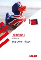 STARK Englisch 5. Klasse - Training Realschule - H&ouml;ren, Lesen, Grammatik, Wortschatz, Schreiben, Mediation, m. 1 Buch, m. 1 Beilage