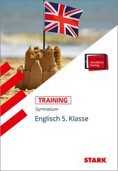 STARK Englisch 5. Klasse - Training Gymnasium - H&ouml;ren, Lesen, Grammatik, Schreiben, Mediation, m. 1 Buch, m. 1 Beilage