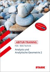 STARK Mathematik T 12. Klasse - Abitur-Training FOS/BOS - Analysis/Analytische Geometrie 2