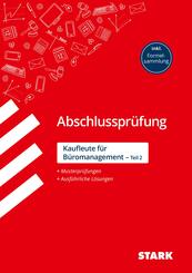 STARK Kaufleute f&uuml;r B&uuml;romanagement - Abschlusspr&uuml;fung Teil 2 - Pr&uuml;fungsvorbereitung